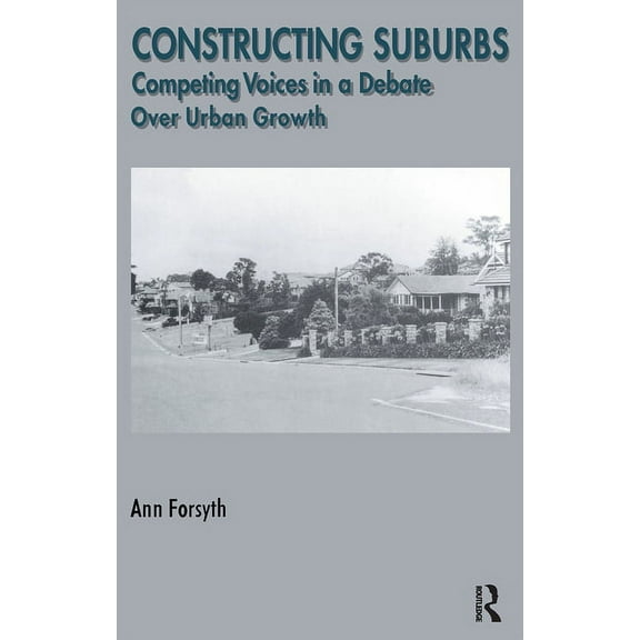 Cities & Regions (Paperback) Constructing Suburbs: Competing Voices in a Debate over Urban Growth, Book 02, (Paperback)