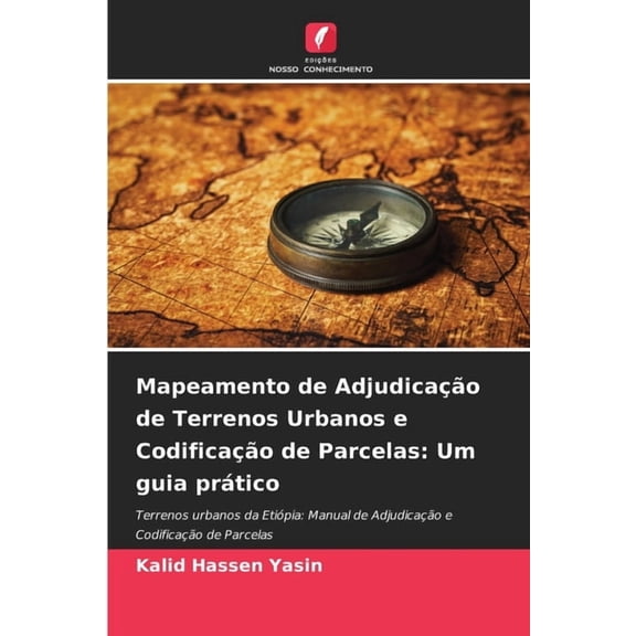 Mapeamento de Adjudicação de Terrenos Urbanos e Codificação de Parcelas: Um guia prático, (Paperback)