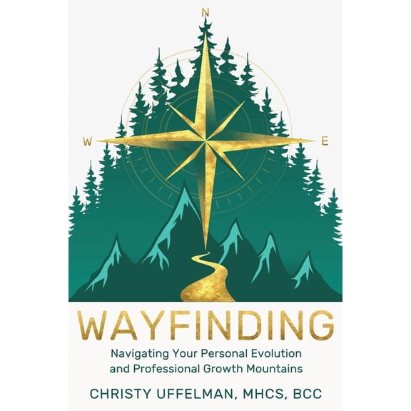 Wayfinding: Navigating Your Personal Evolution and Professional Growth Mountains, (Paperback)
