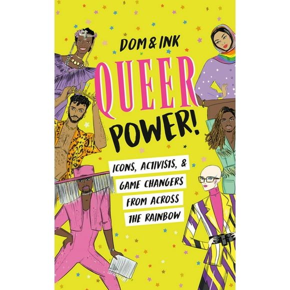 Queer Power! : Icons, Activists & Game Changers from Across the Rainbow (Paperback)