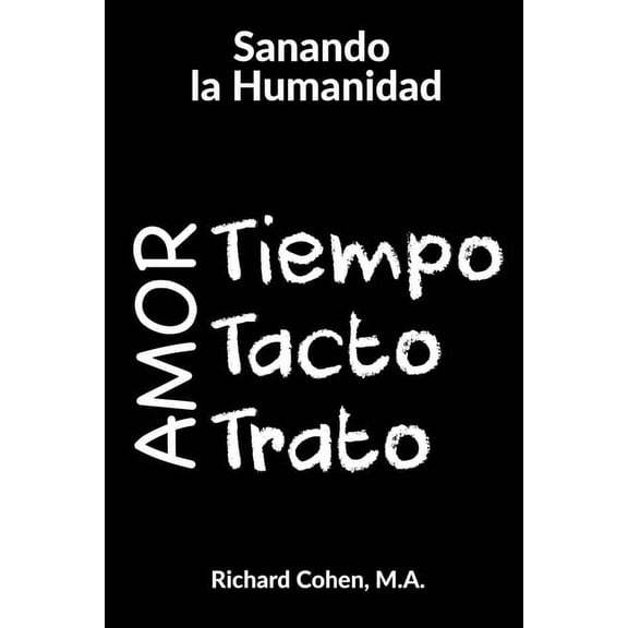 Sanando la Humanidad: Tiempo, Tacto y Trato, (Paperback)