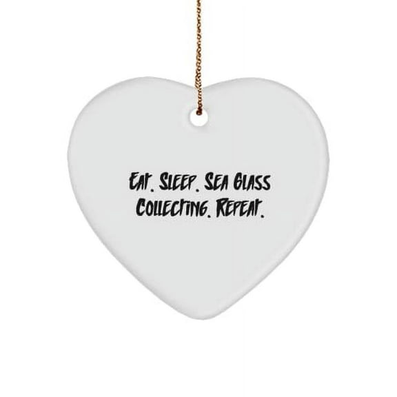 Unique Idea Sea Glass Collecting Gifts, Eat. Sleep. Sea Glass Collecting. Repeat., Sea Glass Collecting Heart Ornament from