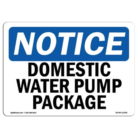 OSHA Notice Sign - Domestic Water Pump Package | Choose from: Aluminum, Rigid Plastic or Vinyl Label Decal | Protect Your Business, Construction Site, Warehouse & Shop Area |  Made in the (Best Way To Pump Water From A Creek)
