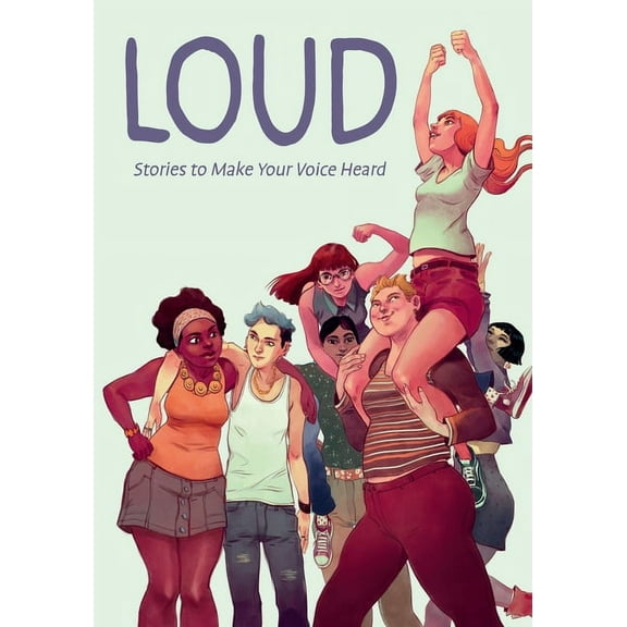 Loud: Stories to Make Your Voice Heard, (Paperback)