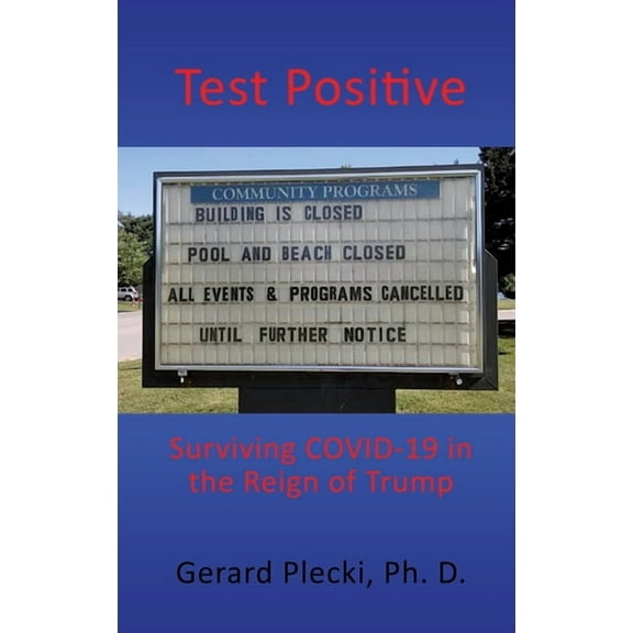 Test Positive: Surviving COVID-19 in the Reign of Trump (Hardcover)