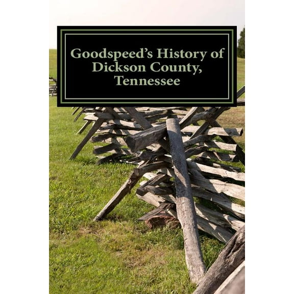 Goodspeed's History of Dickson County, Tennessee, (Paperback)
