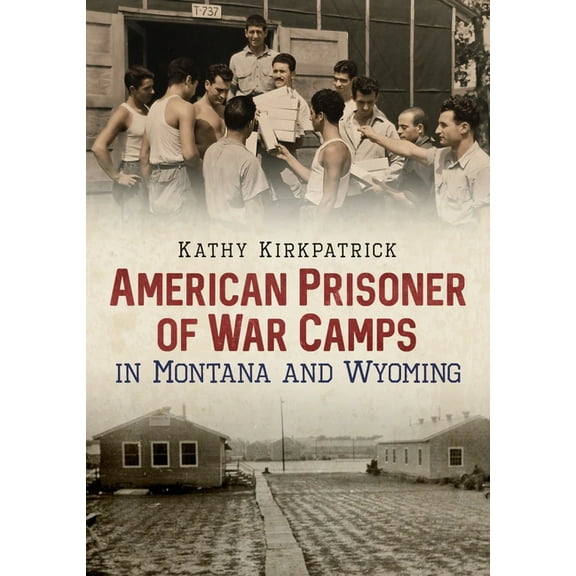 American Prisoner of War Camps in Montana and Wyoming (Paperback)