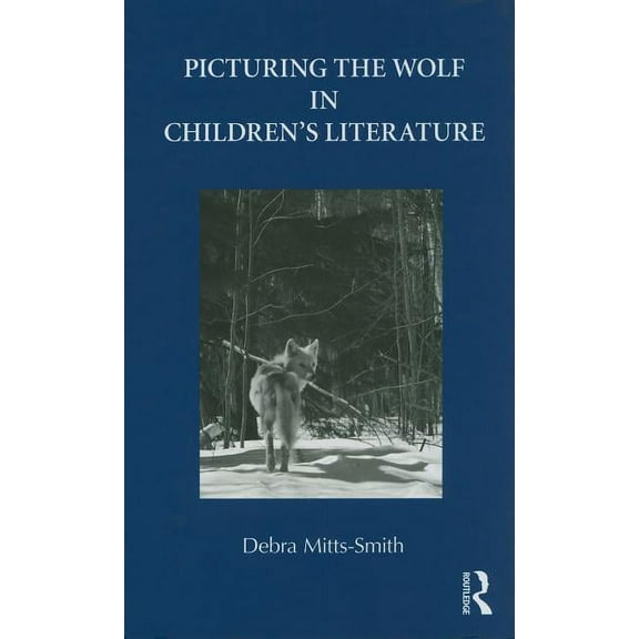 Children's Literature and Culture Picturing the Wolf in Children's Literature, Book 69, (Hardcover)