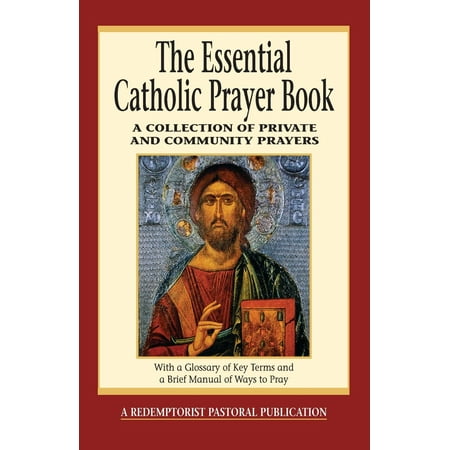 Essential (Liguori): The Essential Catholic Prayer Book (Paperback)