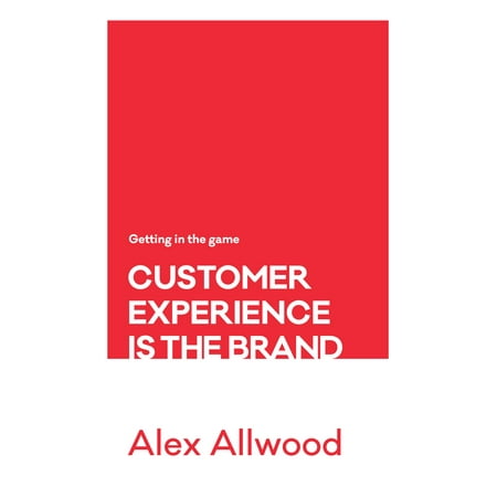 Customer Experience Is the Brand - eBook