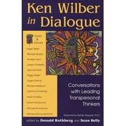 Ken Wilber in Dialogue : Conversations with Leading Transpersonal Thinkers (Paperback)