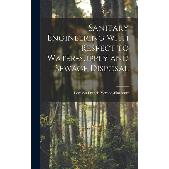 Sanitary Engineering With Respect to Water-Supply and Sewage Disposal (Hardcover)