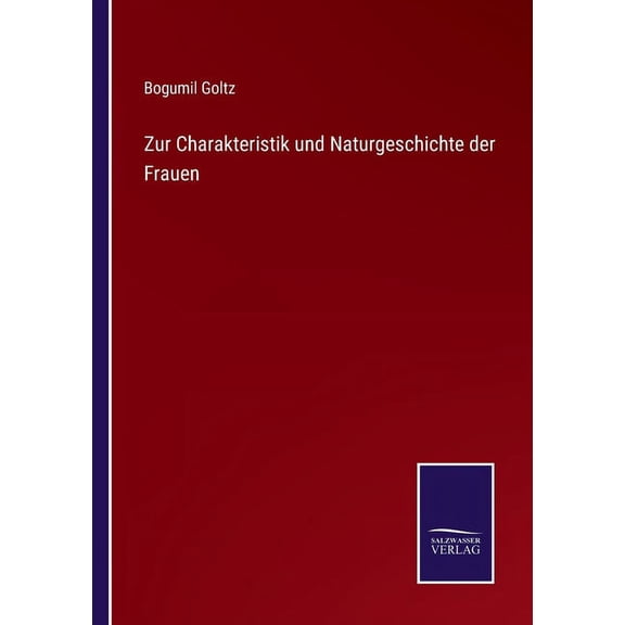 Zur Charakteristik und Naturgeschichte der Frauen
