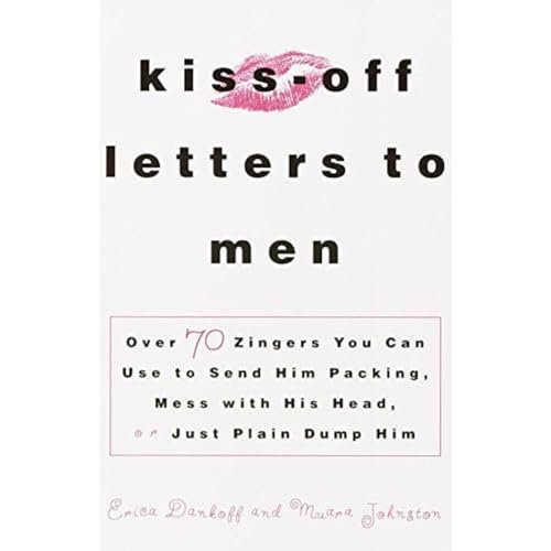 Pre-Owned Kiss-Off Letters to Men: Over 70 Zingers You Can Use to Send Him Packing, Mess with His Head, or Just Plain Dump Him Paperback