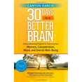 thumbnail image 4 of Canyon Ranch 30 Days to a Better Brain : A Groundbreaking Program for Improving Your Memory, Concentration, Mood, and Overall Well-Being (Hardcover), 4 of 4