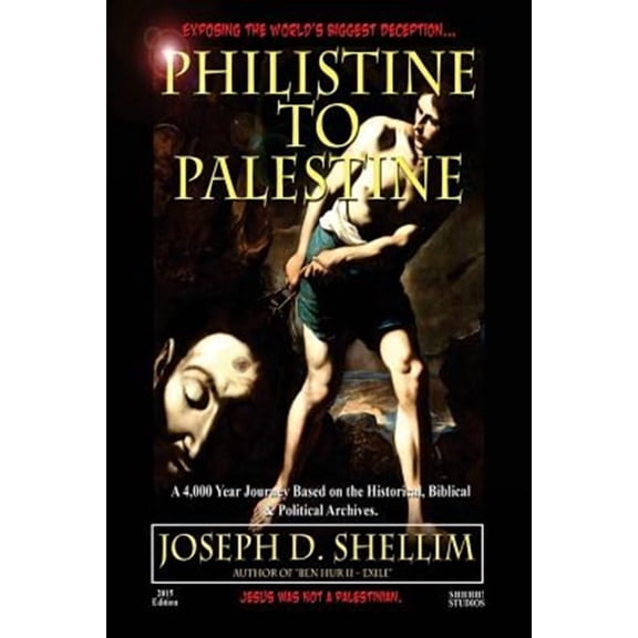 Philistine-To-Palestine: Exposing the World's Biggest Deception. (Paperback)