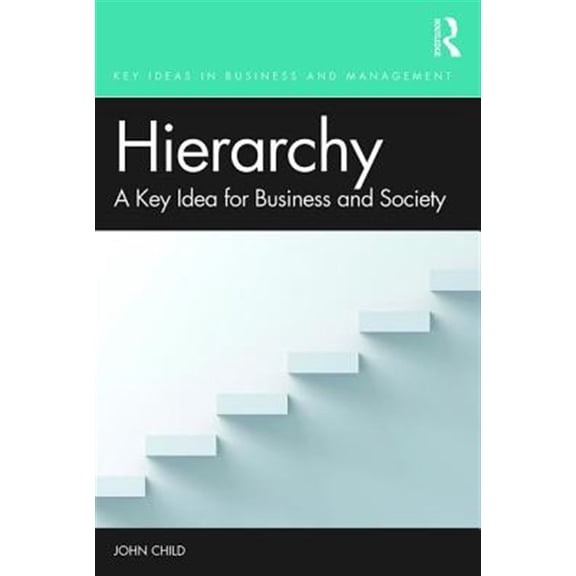 Pre-Owned Key Ideas in Business and Management: Hierarchy: A Key Idea for Business and Society (Paperback)