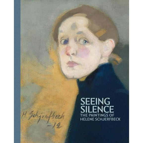 Seeing Silence: The Paintings of Helene Schjerfbeck, (Hardcover)