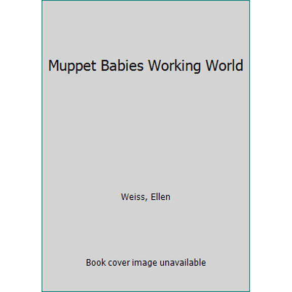 Pre-Owned Muppet Babies Working World (Hardcover) 0026893738 9780026893732