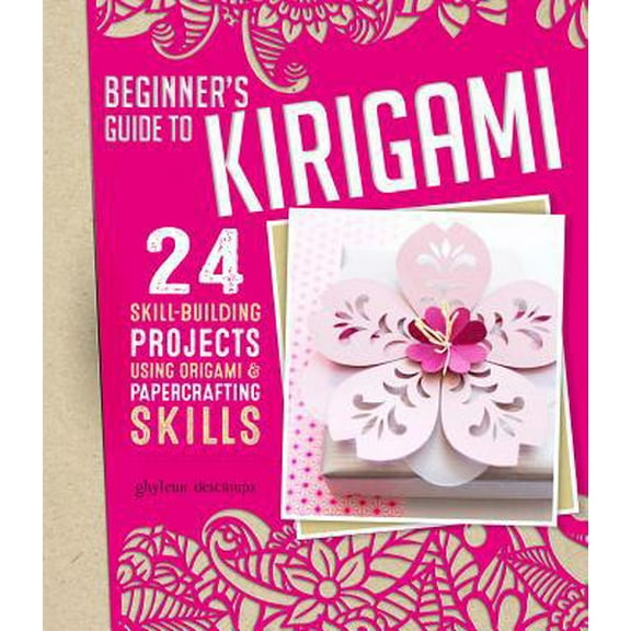 Pre-Owned Beginner's Guide to Kirigami: 24 Skill-Building Projects Using Origami & Papercrafting Skills (Paperback) 149710016X 9781497100169