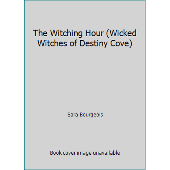 Pre-Owned The Witching Hour (Wicked Witches of Destiny Cove) (Paperback) 1729309496 9781729309490