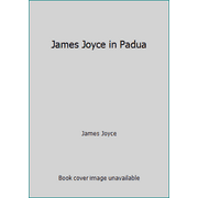 Pre-Owned James Joyce in Padua (Hardcover) 0394409906 9780394409900