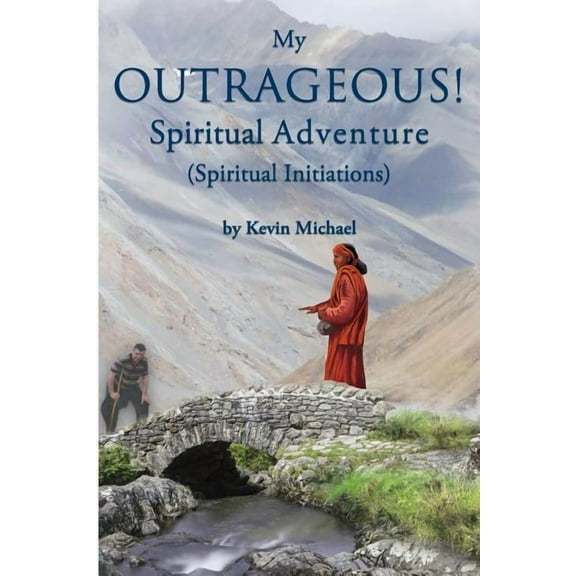 My Outrageous! Spiritual Adventure: (Spiritual Initiations), (Paperback)