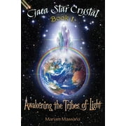 Gaea Star Crystal: Awakening The Tribes Of Light - 9781953904034