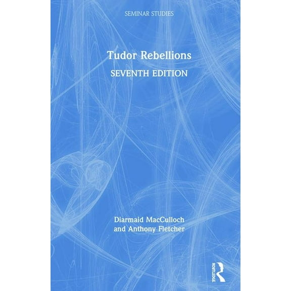 Seminar Studies Tudor Rebellions, (Hardcover)