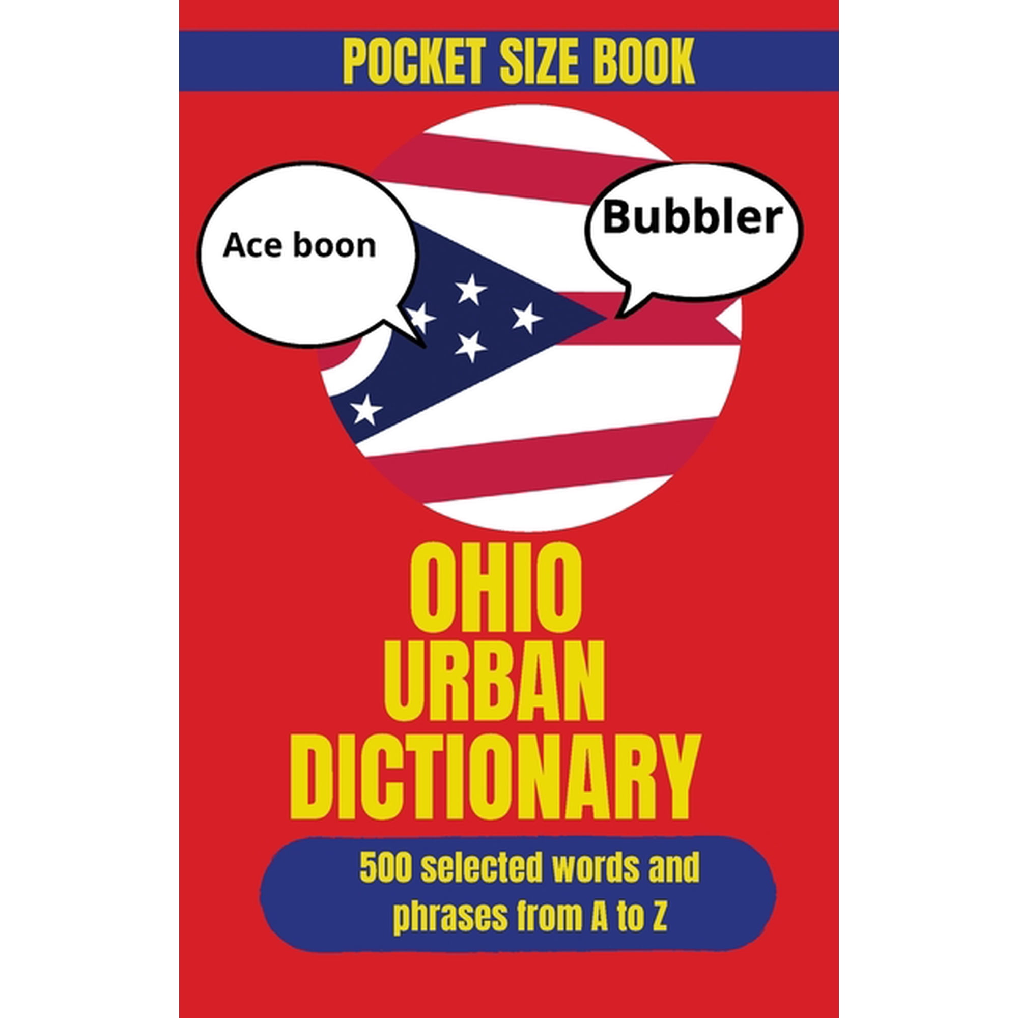 Travel Slang Dictionary Ohio Urban Dictionary: A Hilarious Guide to Ohio Slang, Memes, and Viral Internet Language, Book 42, (Paperback)