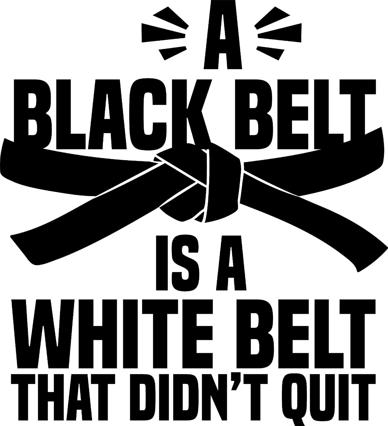 Belt White Belt That Didnt Quit Karate Martial Arts Wall Decals for