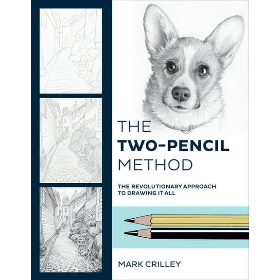 The Two-Pencil Method: The Revolutionary Approach to Drawing It All, (Paperback)