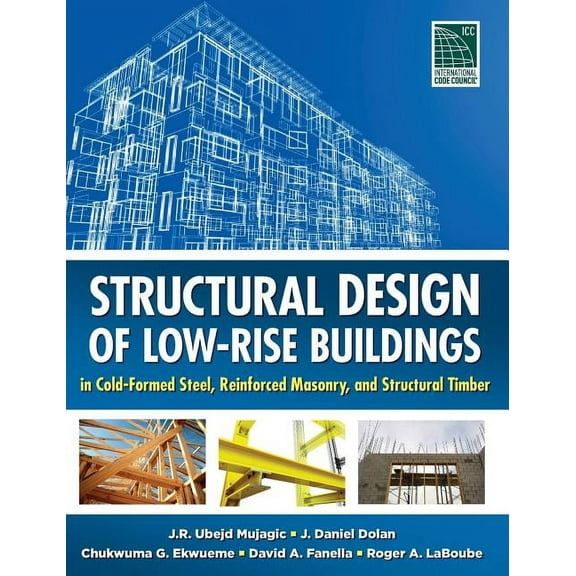 Structural Design of Low-Rise Buildings in Cold-Formed Steel, Reinforced Masonry, and Structural Timber, (Hardcover)