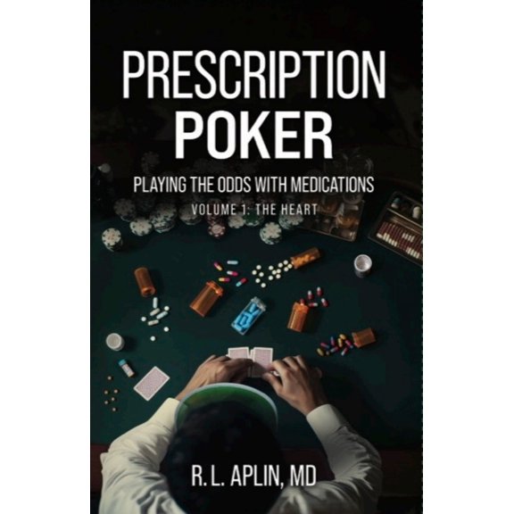 Pre-Owned Prescription Poker: Playing the Odds with Medications (Paperback) 1643435345 9781643435343