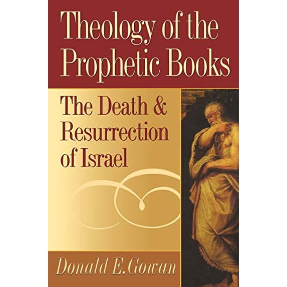 Pre-Owned Theology of the Prophetic Books: The Death and Resurrection of Israel, 9780664256890, 0664256899, Paperback, First Edition edition