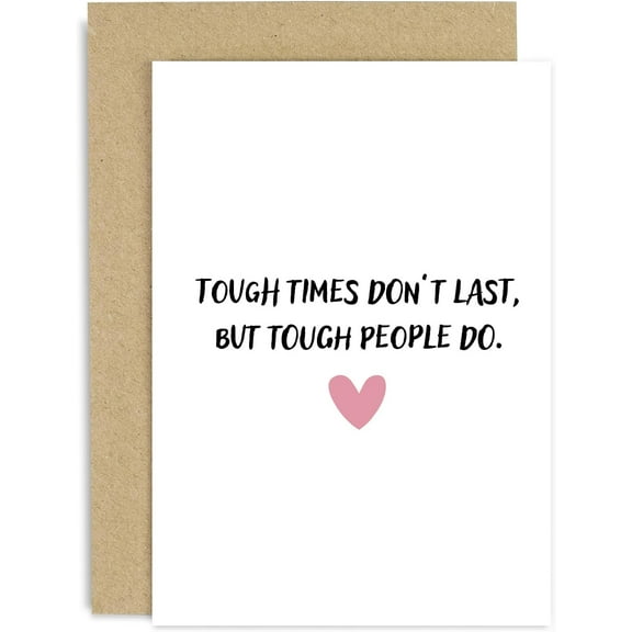 Inspirational Tough Times Card – “Tough Times Don’t Last, But Tough People Do” – Supportive Blank Greeting Card with Envelope for Encouragement