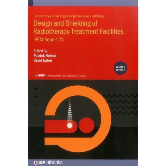 Design and Shielding of Radiotherapy Treatment Facilities, (Hardcover)