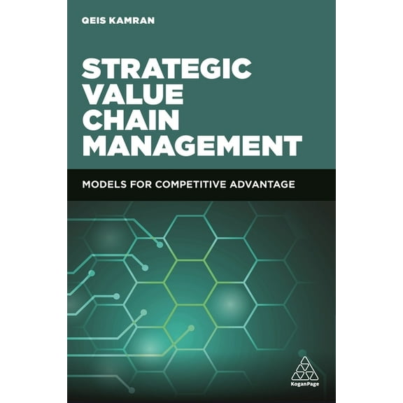 Strategic Value Chain Management: Models for Competitive Advantage, (Hardcover)