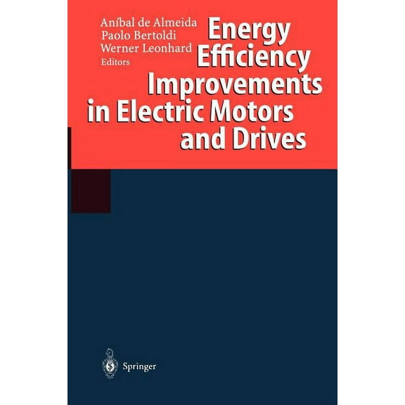 Energy Efficiency Improvements in Electric Motors and Drives, (Paperback)