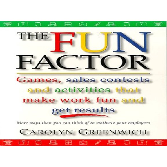 Pre-Owned The Fun Factor: Games, Sales Contests and Activities that Make Work Fun and Get Results Paperback