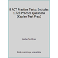thumbnail image 1 of Pre-Owned 8 ACT Practice Tests: Includes 1,728 Practice Questions (Kaplan Test Prep) (Paperback) 1506209033 9781506209036, 1 of 1