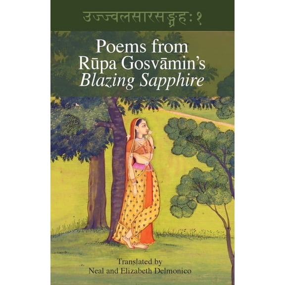 Poems from Rupa Gosvamin's Blazing Sapphire: Ujjvala-sara-sangraha, (Paperback)