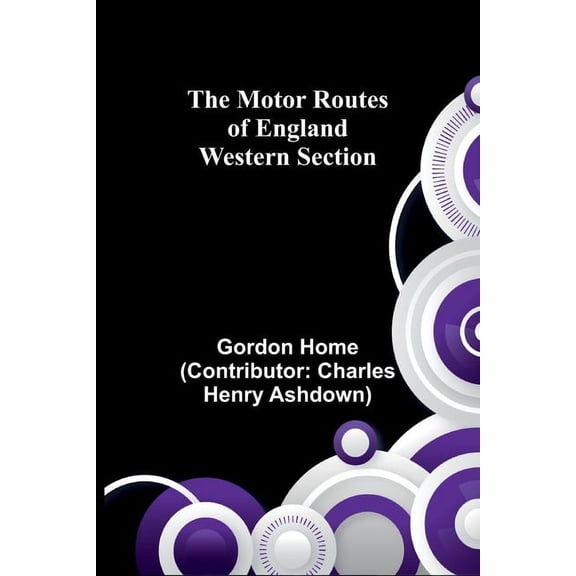 The Motor Routes of England: Western Section, (Paperback)