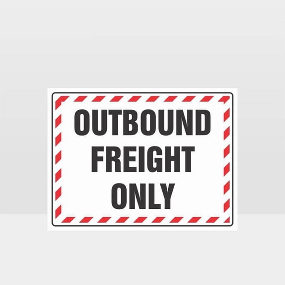 Outbound Freight Only Sign - Notice Metal Tin Sign 12x8 Inch