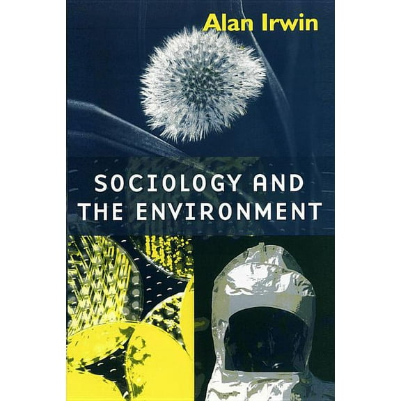 Sociology and the Environment: A Critical Introduction to Society, Nature and Knowledge, (Hardcover)