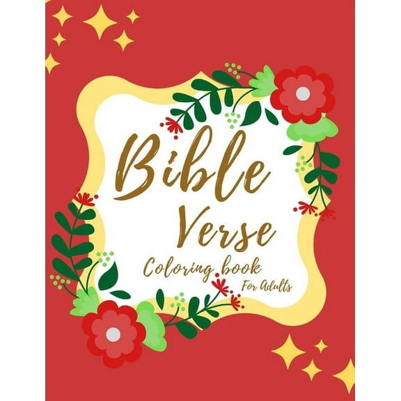 Bible verse coloring book for aults: A beautiful coloring meditation book with well decorated pages, (Paperback)