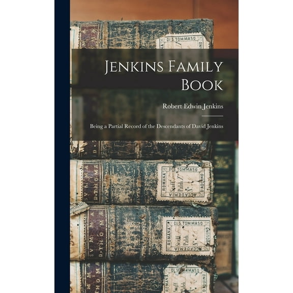 Jenkins Family Book; Being a Partial Record of the Descendants of David Jenkins (Hardcover)