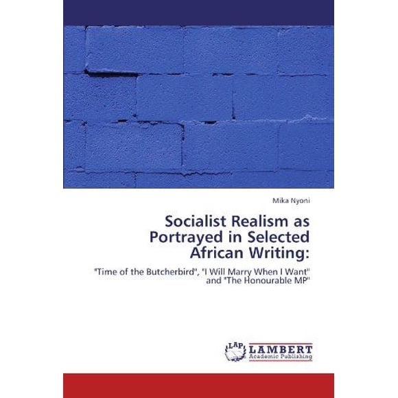 Socialist Realism as Portrayed in Selected African Writing