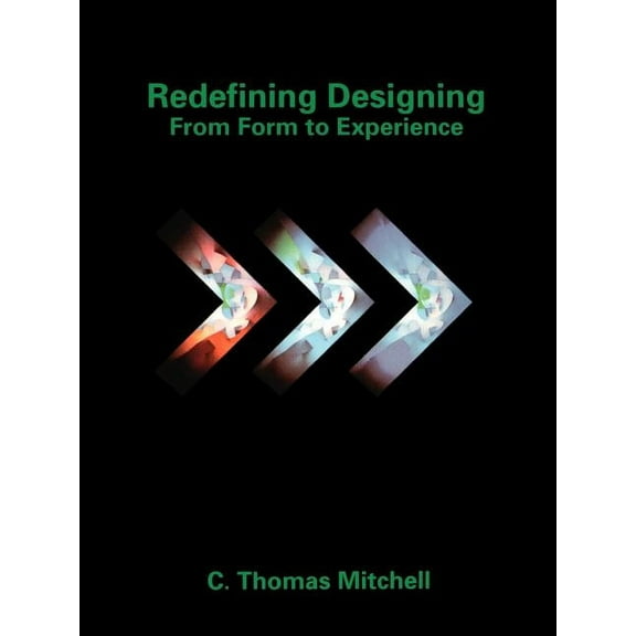Redefining Designing: From Form to Experience, (Paperback)