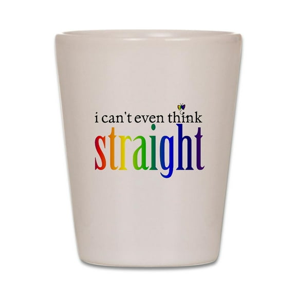 CafePress - I Can't Even Think Straight - White Shot Glass, Unique and Funny Shot Glass